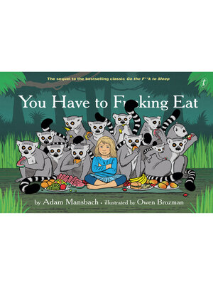 cover image of You Have to F**king Eat